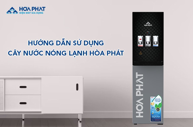 huong-dan-su-dung-cay-nuoc-nong-lanh-hoa-phat