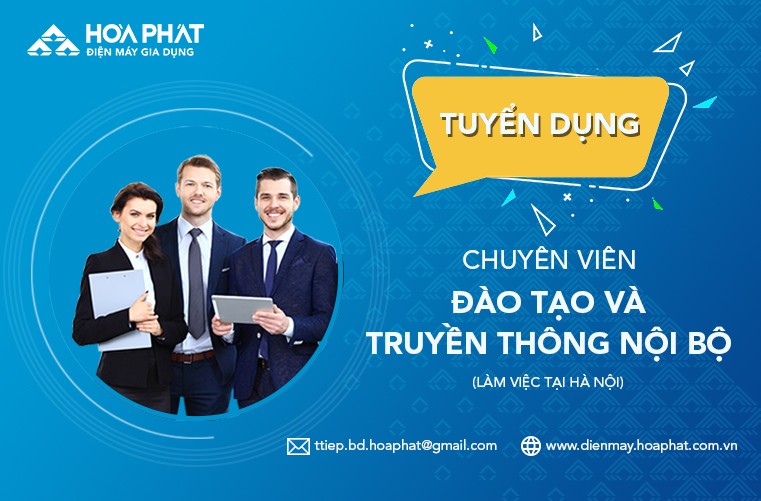 Điện máy Gia dụng Hòa Phát tuyển dụng Chuyên viên đào tạo và truyền thông nội bộ