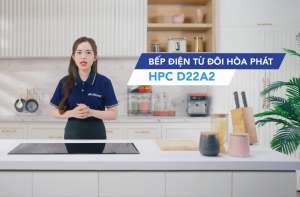 Bếp điện từ đôi Hòa Phát HPC D22A2: Xuất xứ Thái Lan, Bền chuẩn Hòa Phát