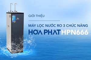 Khám Phá Máy Lọc Nước RO 3 Chức Năng Hòa Phát HPN666